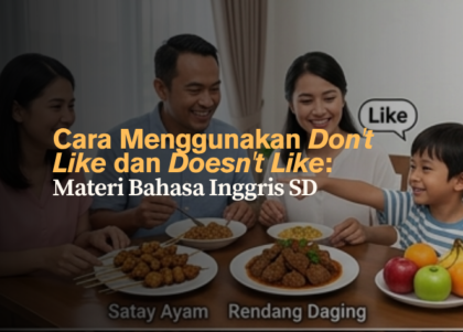 Cara Menggunakan Don't Like dan Doesn't Like- Materi Bahasa Inggris SD