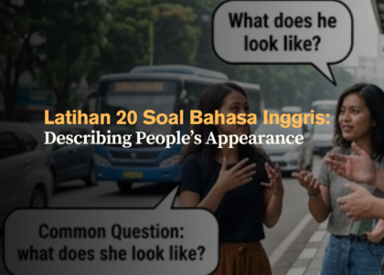 Latihan 20 Soal Bahasa Inggris- Describing People’s Appearance