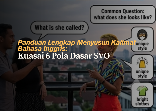 Panduan Lengkap Menyusun Kalimat Bahasa Inggris- Menguasai 6 Pola Dasar SVO