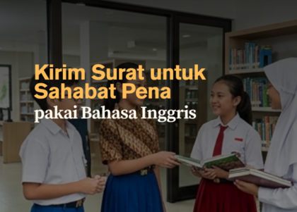 Struktur Surat Sahabat Pena Bahasa Inggris untuk Teman Sebaya