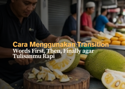 cara-menggunakan-transition-words-first-then-finally-agar-tulisanmu-rapi