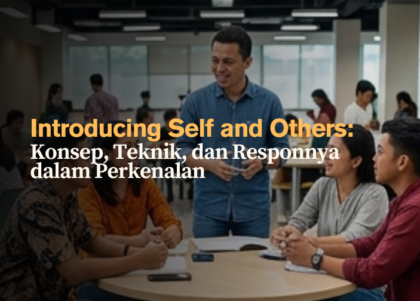 introducing-self-and-others-konsep-teknik-dan-responnya-dalam-perkenalan