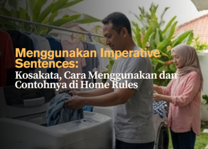 menggunakan-imperative-sentences-kosakata-cara-menggunakan-dan-contohnya-di-home-rules