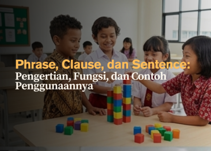 phrase-clause-dan-sentence-pengertian-fungsi-dan-contoh-penggunaannya