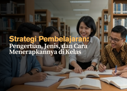 strategi-pembelajaran-pengertian-jenis-dan-cara-menerapkannya-di-kelas
