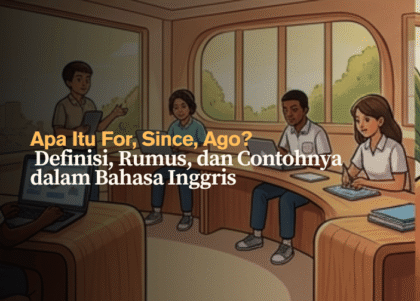 apa-itu-for-since-ago-definisi-rumus-dan-contohnya-dalam-bahasa-inggris