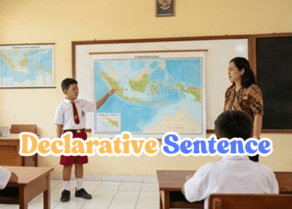 Penerapan Declarative Sentente dalam Kehidupan Sehari-hari