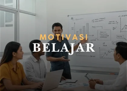 Definisi, Teori Ahli, dan Strategi Efektif Motivasi Belajar